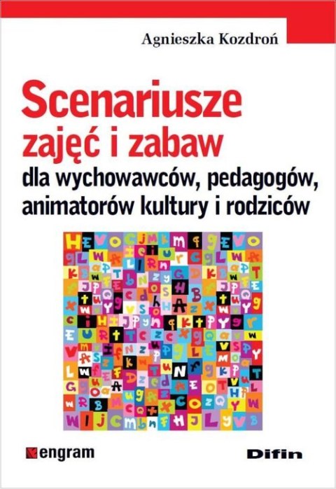 Scenariusze zajęć i zabaw dla wychowawców pedagogów animatorów kultury i rodziców