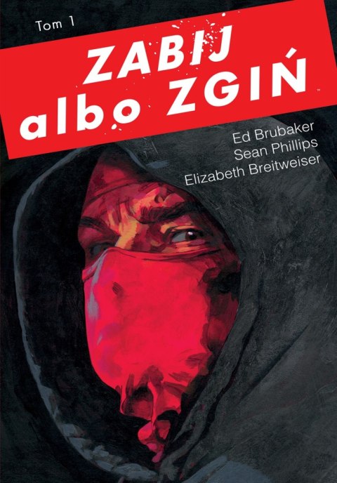 Zabij albo zgiń. Tom 1