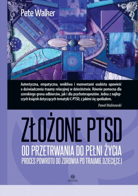 Złożone PTSD od przetrwania do pełni życia proces powrotu do zdrowia po traumie dziecięcej