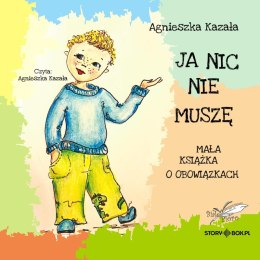 CD MP3 Ja nic nie muszę. Mała książka o obowiązkach