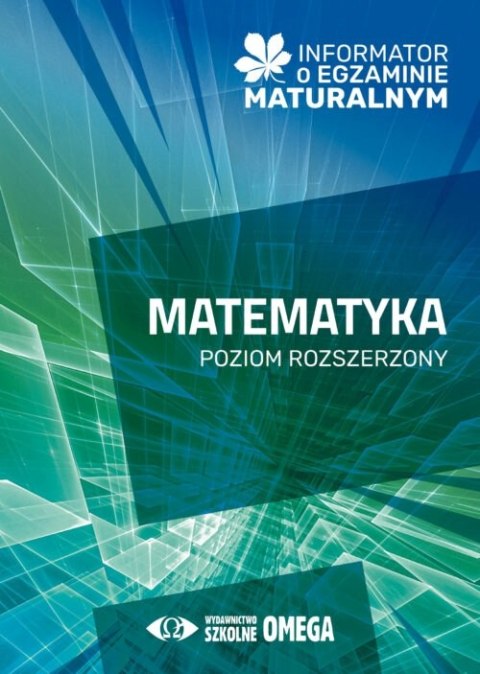 Informator o egzaminie maturalnym z matematyki od roku szkolnego 2024/25 poziom rozszerzony