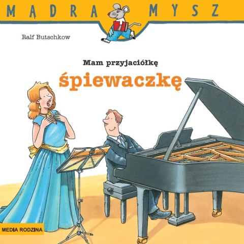 Mam przyjaciółkę śpiewaczkę Mądra Mysz