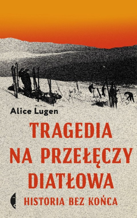 Tragedia na Przełęczy Diatłowa. Historia bez końca wyd. 2