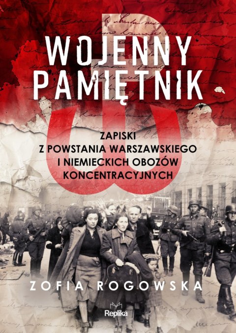 Wojenny pamiętnik. Zapiski z powstania warszawskiego i niemieckich obozów koncentracyjnych