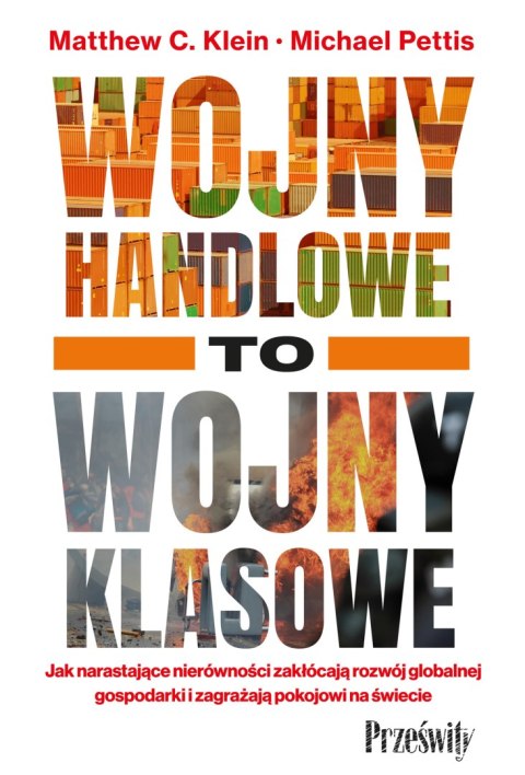 Wojny handlowe to wojny klasowe. Jak narastające nierówności zakłócają rozwój globalnej gospodarki i zagrażają pokojowi na świec