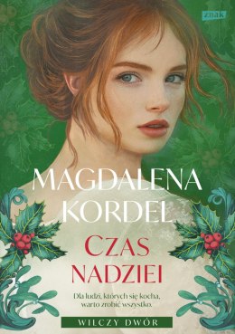 Czas nadziei. Wilczy Dwór. Tom 3