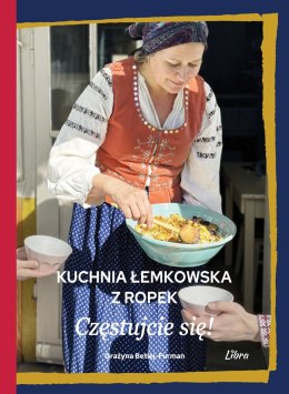 Kuchnia łemkowska z Ropek. Częstujcie się!