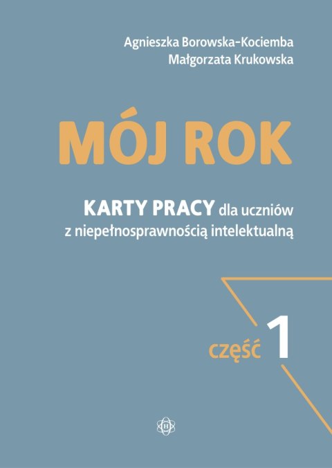 Mój rok część 1 Karty pracy dla uczniów z niepełnosprawnością intelektualną