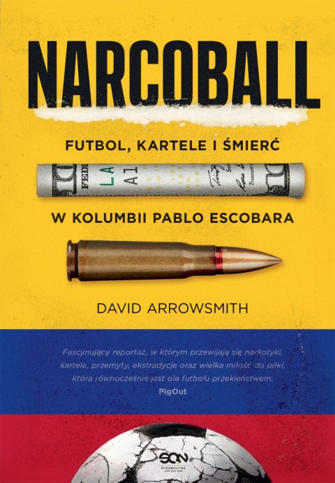 Narcoball. Futbol, kartele i śmierć w Kolumbii Pablo Escobara