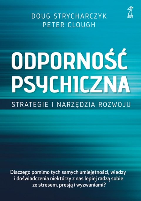 Odporność psychiczna. Strategie i narzędzia rozwoju