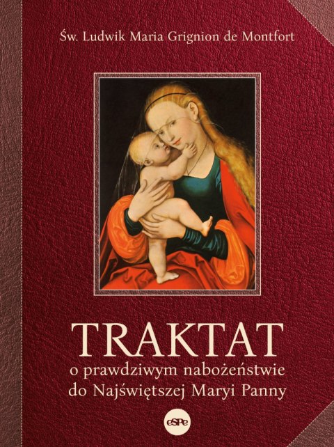 Traktat o prawdziwym nabożeństwie do najświętszej Maryi Panny