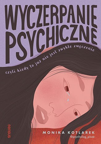 Wyczerpanie psychiczne, czyli kiedy to już nie jest zwykłe zmęczenie