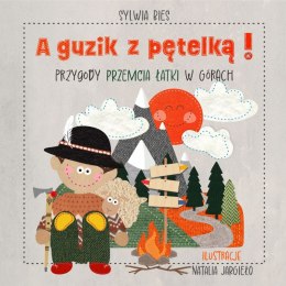 A guzik z pętelką! Przygody Przemcia Łatki w górach