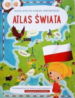 Atlas świata. Moja wielka księga odpowiedzi