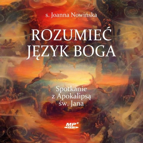 CD MP3 Rozumieć język Boga. Spotkanie z Apokalipsą św. Jana