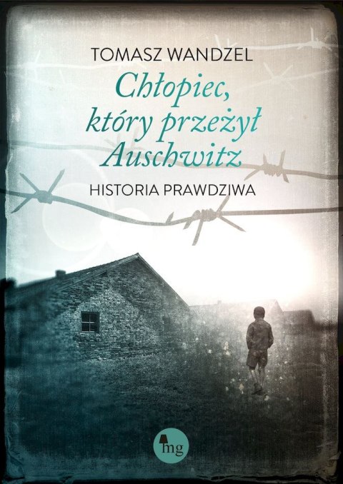 Chłopiec, który przeżył Auschwitz. Historia prawdziwa