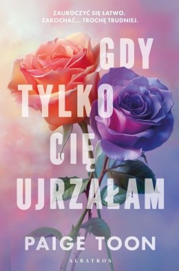 Gdy tylko cię ujrzałam