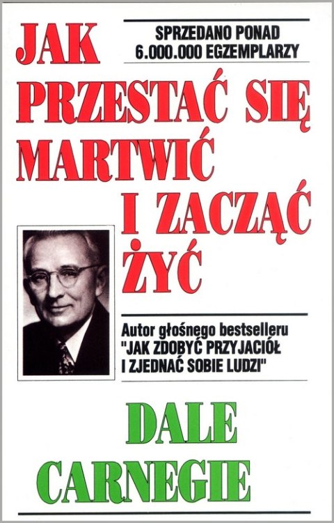 Jak przestać się martwić i zacząć żyć wyd. 2018