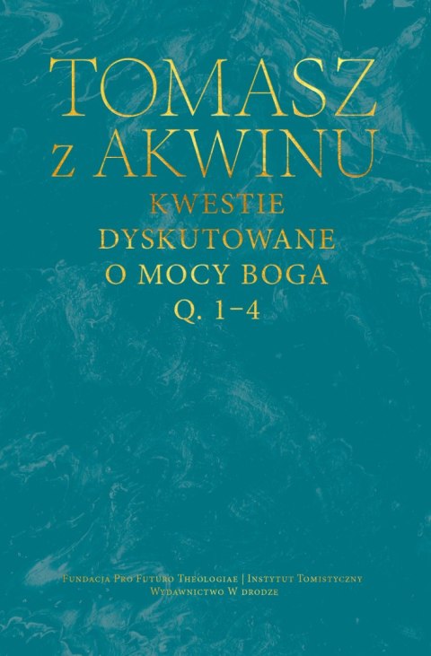 Kwestie dyskutowane o mocy Boga, q. 1-4