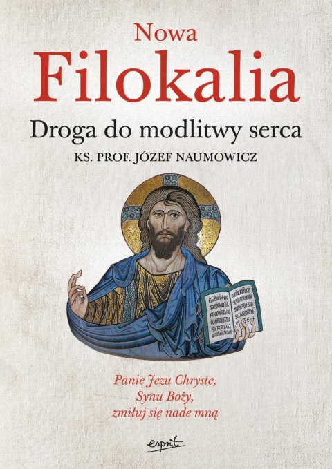 Nowa Filokalia. Droga do modlitwy serca wyd. 2024