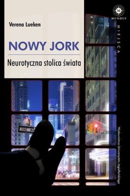 Nowy Jork. Neurotyczna stolica świata