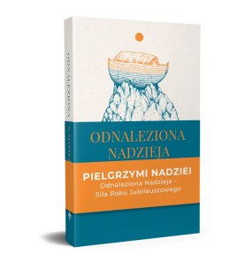 Odnaleziona nadzieja. Rozważania wokół encykliki SPE SALVI Benedykta XVI