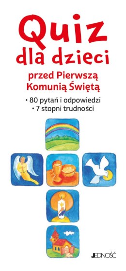 Quiz dla dzieci przed Pierwszą Komunią Świętą. 80 pytań i odpowiedzi. 7 stopni trudności