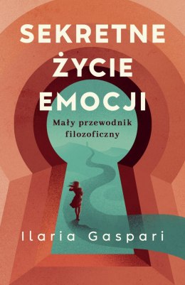 Sekretne życie emocji. Mały przewodnik filozoficzny