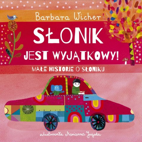 Słonik jest wyjątkowy! Małe historie o Słoniku. Tom 2