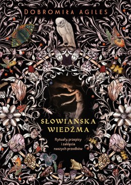 Słowiańska wiedźma. Rytuały, przepisy i zaklęcia naszych przodków wyd. 2024