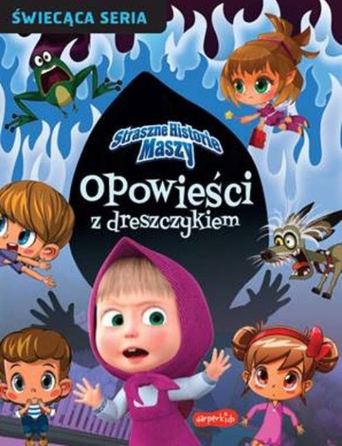 Straszne historie Maszy. Opowieści z dreszczykiem