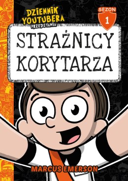 Strażnicy korytarza. Dziennik Youtubera przedstawia. Tom 1