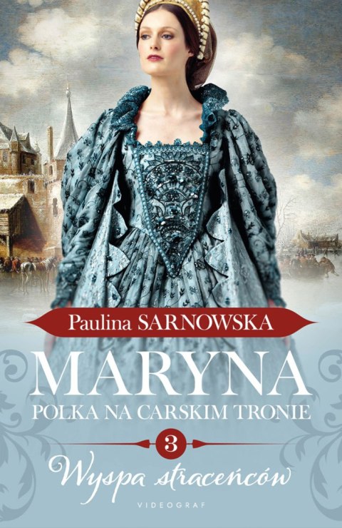 Wyspa straceńców. Maryna. Polka na carskim tronie. Tom 3