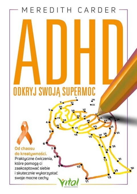 ADHD. Odkryj swoją supermoc. Od chaosu do kreatywności