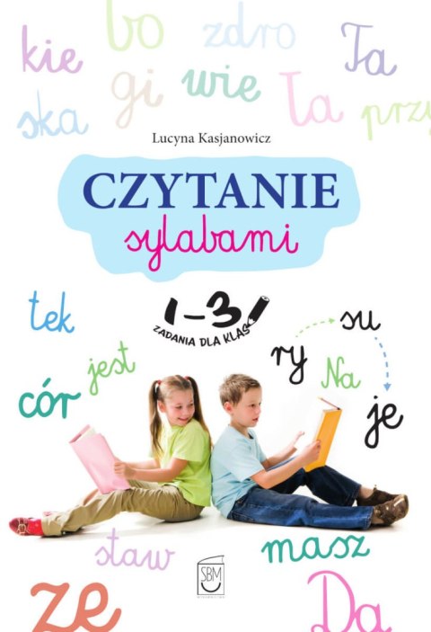 Czytanie sylabami. Zadania dla klas 1-3