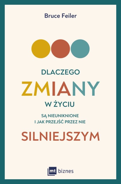 Dlaczego zmiany w życiu są nieuniknione i jak przejść przez nie silniejszym