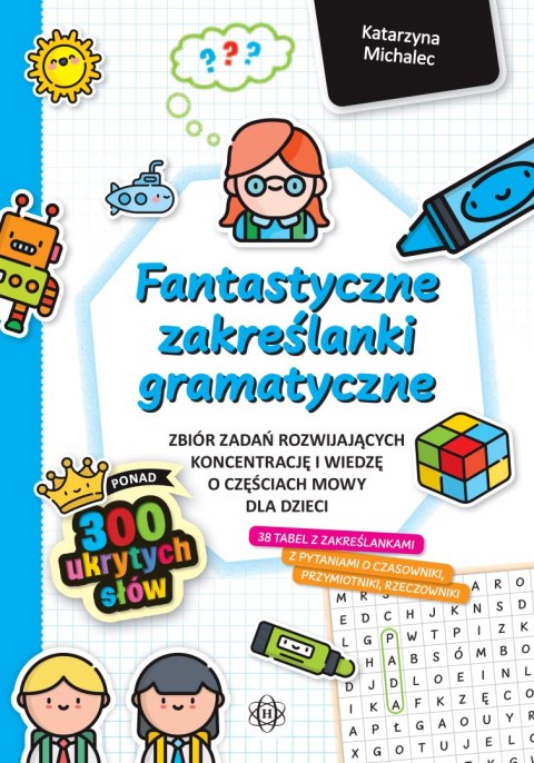 Fantastyczne zakreślanki gramatyczne zbiór zadań rozwijających koncentrację i wiedzę o częściach mowy dla dzieci