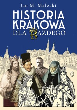 Historia Krakowa dla każdego wyd. 2025