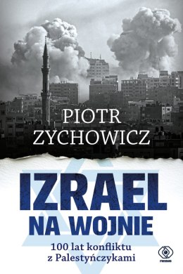 Izrael na wojnie. 100 lat konfliktu z Palestyńczykami wyd. 2025