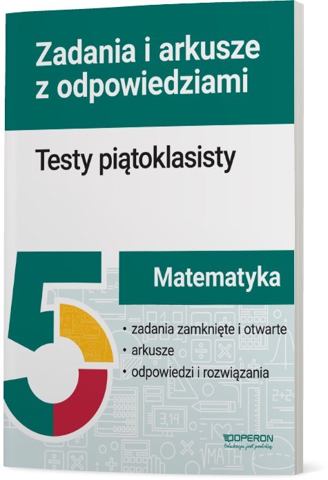 Matematyka Testy piątoklasisty Zadania i arkusze