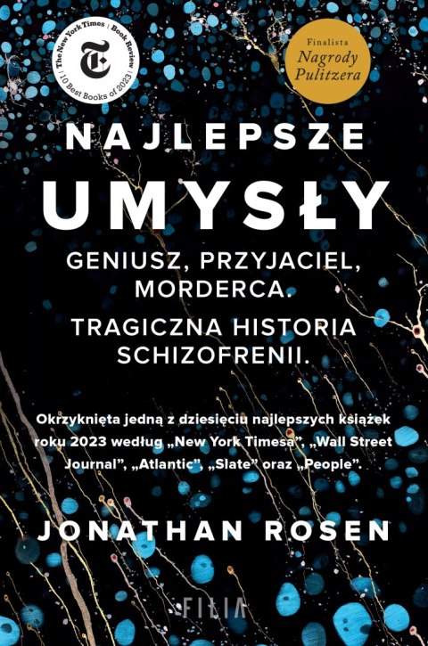 Najlepsze umysły. Geniusz, przyjaciel, morderca. Tragiczna historia schizofrenii