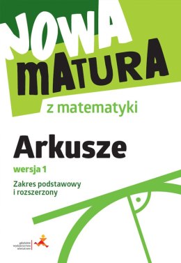 Nowa matura z matematyki arkusze maturalne zakres podstawowy i rozszerzony wersja 1