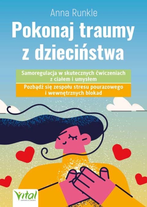 Pokonaj traumy z dzieciństwa