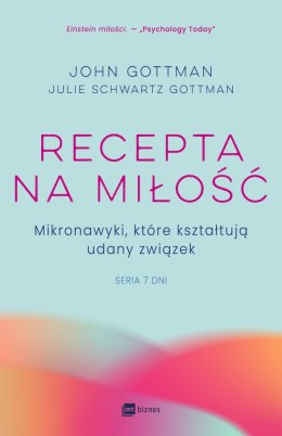 Recepta na miłość. Mikronawyki, które kształtują udany związek. Siedem dni