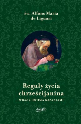 Reguły życia chrześcijanina wraz z dwoma kazaniami wyd. 2025