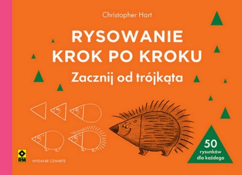 Rysowanie krok po kroku. Zacznij od trójkąta wyd. 2025