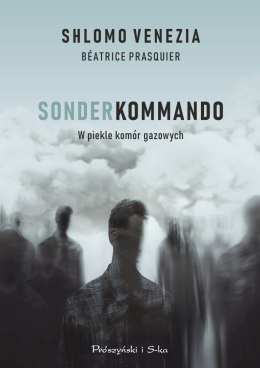 Sonderkommando. W piekle komór gazowych