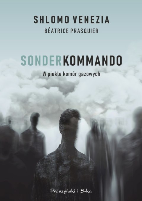 Sonderkommando. W piekle komór gazowych