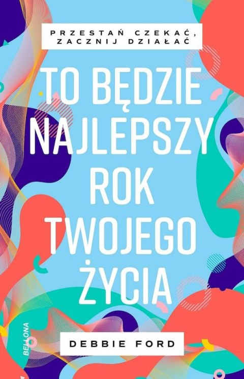 To będzie najlepszy rok twojego życia