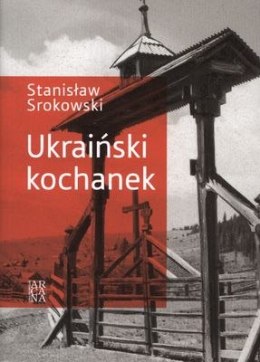 Ukraiński kochanek saga kresowa Tom 1